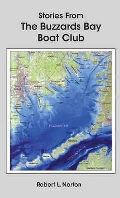 Buzzards Bay Stories II by Robert L. Norton Hardcover Book