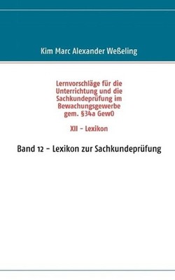 Lernvorschlge fr die Sachkundeprfung im Bewachungsgewerbe gem. 34a GewO XII - Le