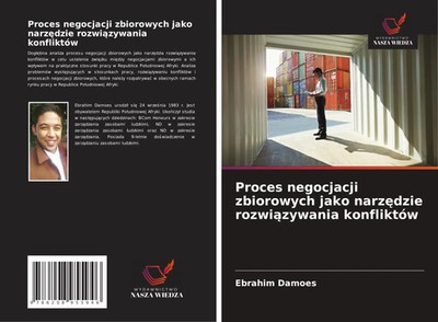 Ebrahim Damoes | Proces negocjacji zbiorowych jako narz¿dzie rozwi¿zywania...