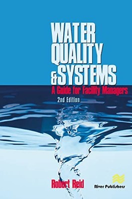 Water Quality Systems: Guide For Facility Managers by P.E. Reid NEW