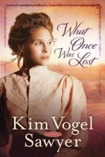 What Once Was Lost: A Novel - Paperback By Vogel Sawyer, Kim - GOOD