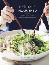 Naturally Nourished: Healthy, Delicious Meals Made with Everyday Ingr - GOOD