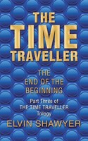 The Time Traveller The End Of The Beginning Elvin Shawyer Taschenbuch Englisch