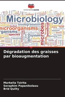 Markella Tzirita (U. A.) | DéGradation Des Graisses Par Bioaugmentation | Buch