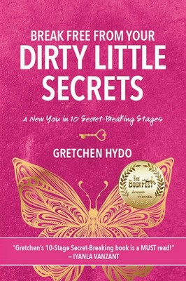 Break Free From Your Dirty Little Secrets Gretchen Hydo Taschenbuch Englisch
