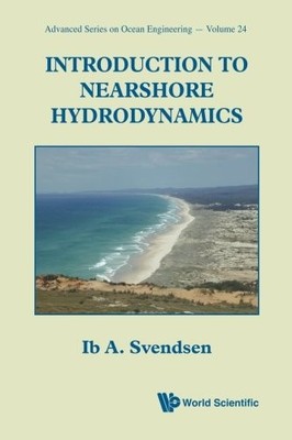 INTRODUCTION TO NEARSHORE HYDRODYNAMICS (ADVANCED SERIES By Ib A Svendsen *NEW*