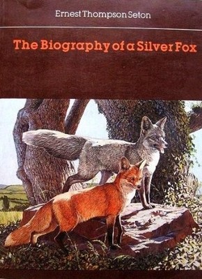 THE BIOGRAPHY OF A SILVER FOX By Ernest Thompson Seton *Excellent Condition*