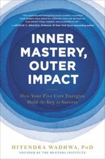 Inner Mastery, Outer Impact: How Your F... 9780306827860 by Wadhwa PhD, Hitendra