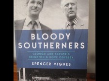 Bloody Southerners: Clough and Taylor B&HAFC by Spencer Vignes... Signed by Team