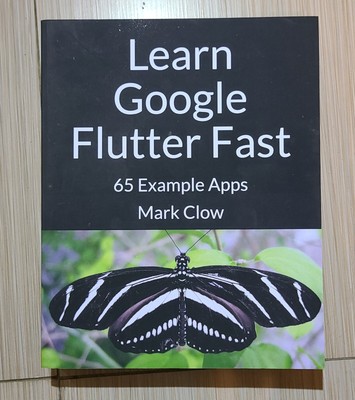Learn Google Flutter Fast: 65 Example Apps ~ Clow, Mark PB