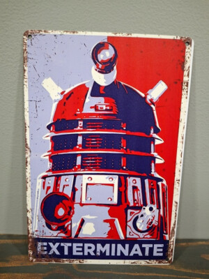 EXTERMINATE Dalek  12 x 8 inch Metal Sign