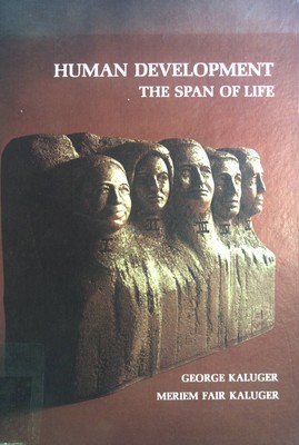 Human Development: The Span of Life. Kaluger, George and Meriem Fair Kaluger: