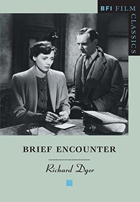 Brief Encounter  (BFI Film Classics),Richard Dyer