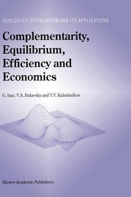 Complementarity, Equilibrium, Efficiency and Economics by G. Isac (English) Hard
