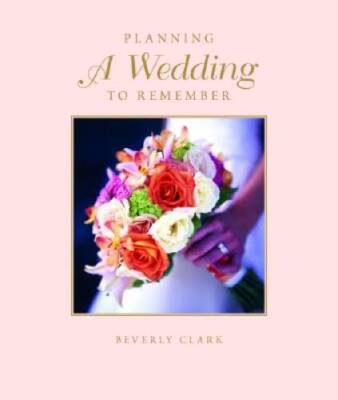 Beverly Clark Wedding Collection, Planning a Wedding to Remember, - VERY GOOD