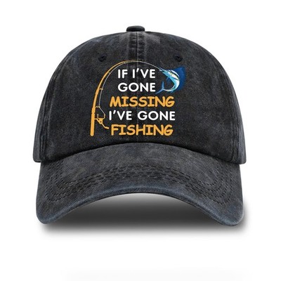 If I've Gone Missing I've Gone Fishing Adjustable Vintage Washed Cotton Baseb...