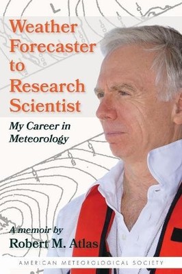 Robert M. Atlas Weather Forecaster to Research Scientist (Paperback) (UK IMPORT)