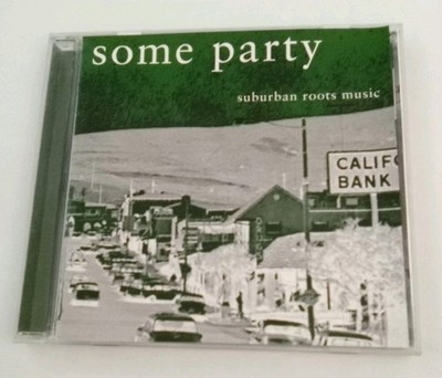 Some Party - Suburban Roots Music (CD 2007 Some Party Records) SPR 0001 US