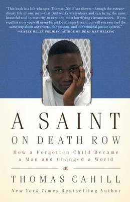 A Saint on Death Row: How a Forgotte..., Cahill, Thomas