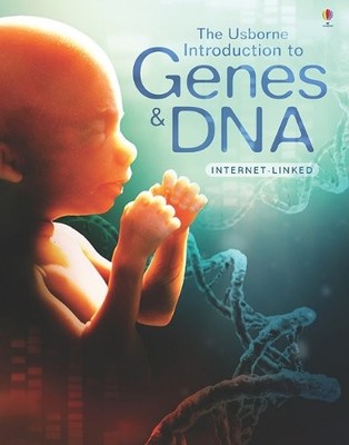 THE USBORNE INTRODUCTION TO GENES & DNA: INTERNET LINKED By Anna NEW