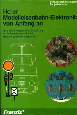 Modelleidenbahn-elektronik von Anfang an - Bruno Heller - V246730