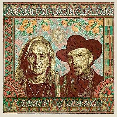 Dave Alvin & Jimmie Dale Gilmore Downey To Lubbock LP New 634457258716