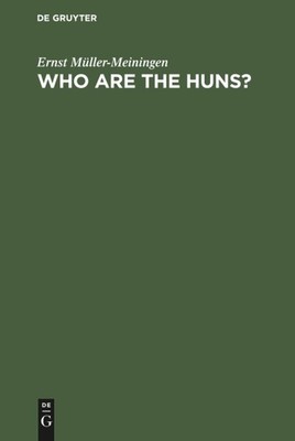 Who Are the Huns?: The Law of Nations and Its Breakers by Austria [Hardcover]