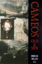 Cameos: Old and New - Miller, Anna M.