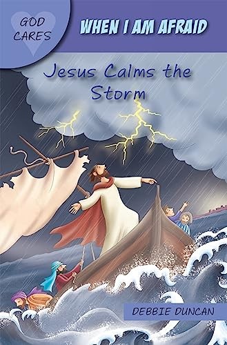 When I am afraid: Jesus Calms the Storm (God Cares),Deborah Dunc
