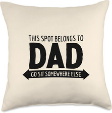 This Spot Belongs to Dad Reserved for Dad Fathers Day Throw Pillow