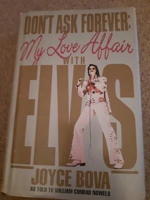 Don't Ask Forever My Love Affair With Elvis Joyce Bova Hardcover Book