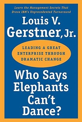 Louis V. Gerstner Who Says Elephants Can't Dance? (Paperback)