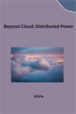 Beyond Cloud: Distributed Power (Paperback or Softback)