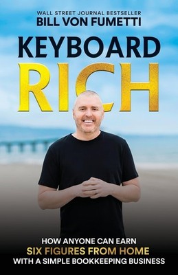 Keyboard Rich: How Anyone Can Earn Six Figures from Home with a Simple...