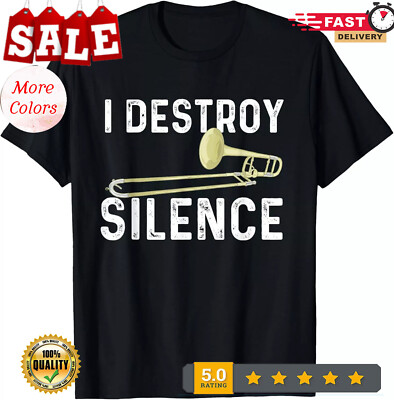 2025/I Destroy Silence - Trombonist Trombone Player Marching Band T-Shirt