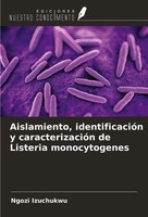 Ngozi Izuchukwu | Aislamiento, IdentificacióN Y CaracterizacióN De Listeria...