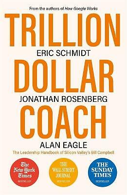 Trillion Dollar Coach: The Leadership Handbook of Silicon Valley's Bill ...