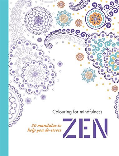 Zen: 50 mandalas to help you de-stress (Colouring for Mindfulness) By Hamlyn