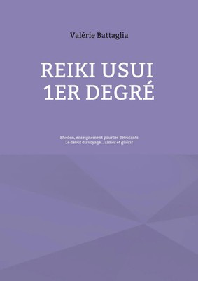 Reiki Usui 1er Degré - Shoden, enseignement pour les débutants | Battaglia