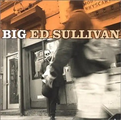 Sullivan,Big ed - Big