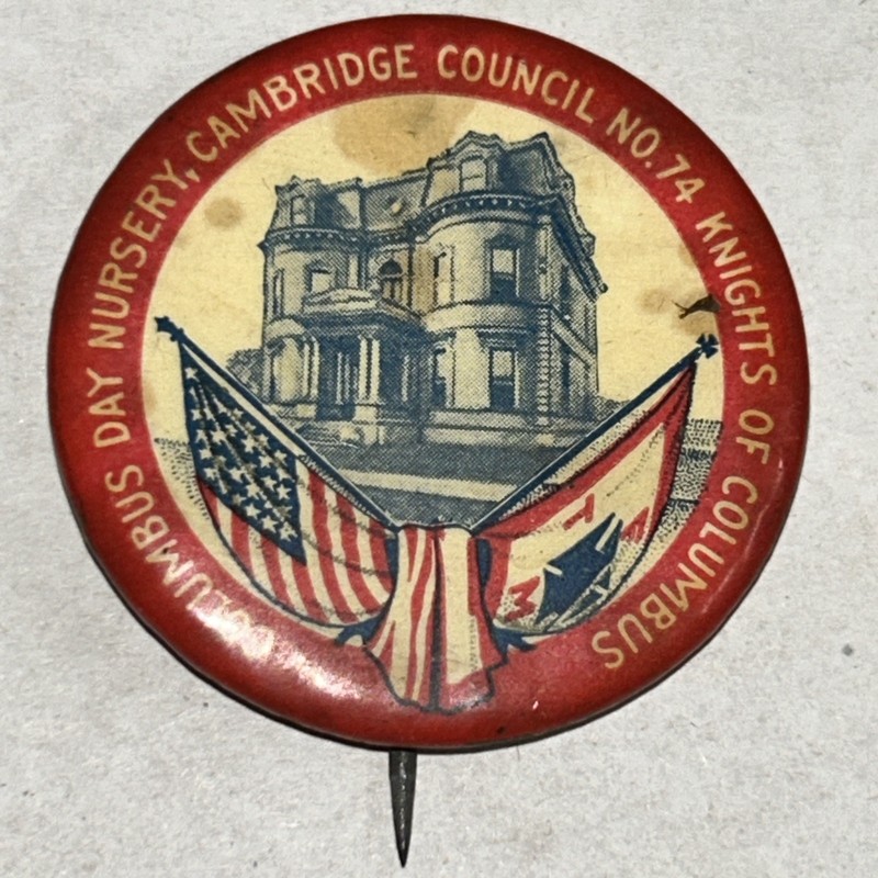 Vintage Pinback Columbus Day Nursery Cambridge Council NO.74 Knights Of Columbus