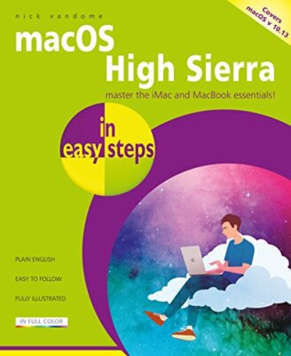 macOS High Sierra in easy steps: Covers version 10.13 By Nick Va
