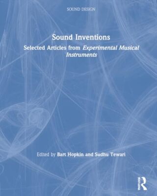 Sound Inventions   Selected Articles from Experimental Musical Instrum - X555z