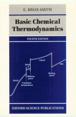Basic Chemical Thermodynamics (Oxford Chemistry Series) by E. Brian Smith