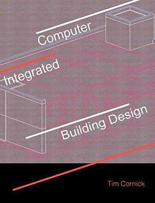 Computer-Integrated Building Design - Cornick, Tim
