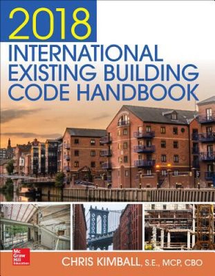 2018 International Existing Building Code Handbook by Kimball, Chris