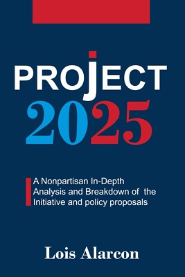 Project 2025 A Nonpartisan in-Depth Analysis Breakdown NEW EXPEDITED SHIPPING