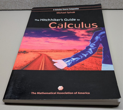The Hitchhiker's Guide to Calculus by Michael Spivak - 1995 - MAA
