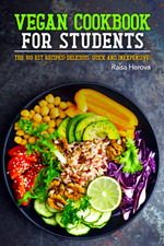 Image of Vegan Cookbook for Students: the 100 Best Recipes! Delicious, Quick and Inexpens