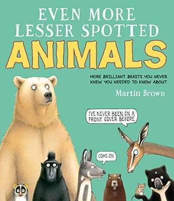 Even More Lesser Spotted Animals - Hardcover By Brown, Martin - VERY GOOD